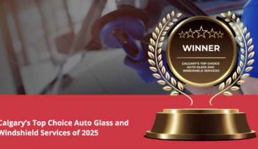 Calgary’s Top Choice Auto Glass and Windshield Services of 2025
